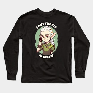 I Put The Elf on Selfie - Kawaii - Male Elf - Fantasy Long Sleeve T-Shirt